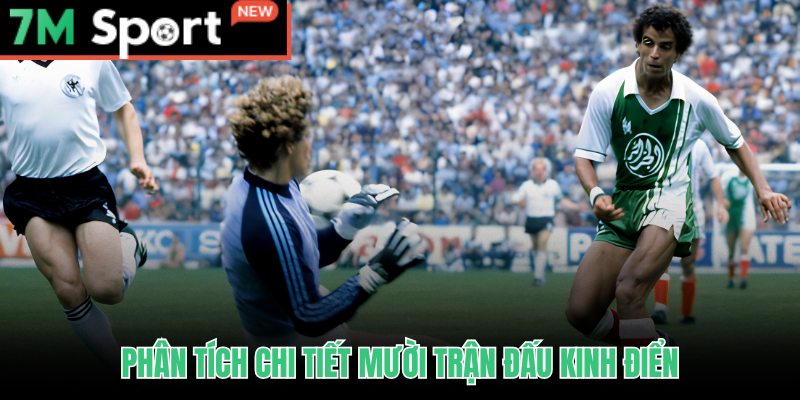Bối cảnh và bước ngoặt phía sau top 10 trận đấu gây chấn động nhất World Cup
